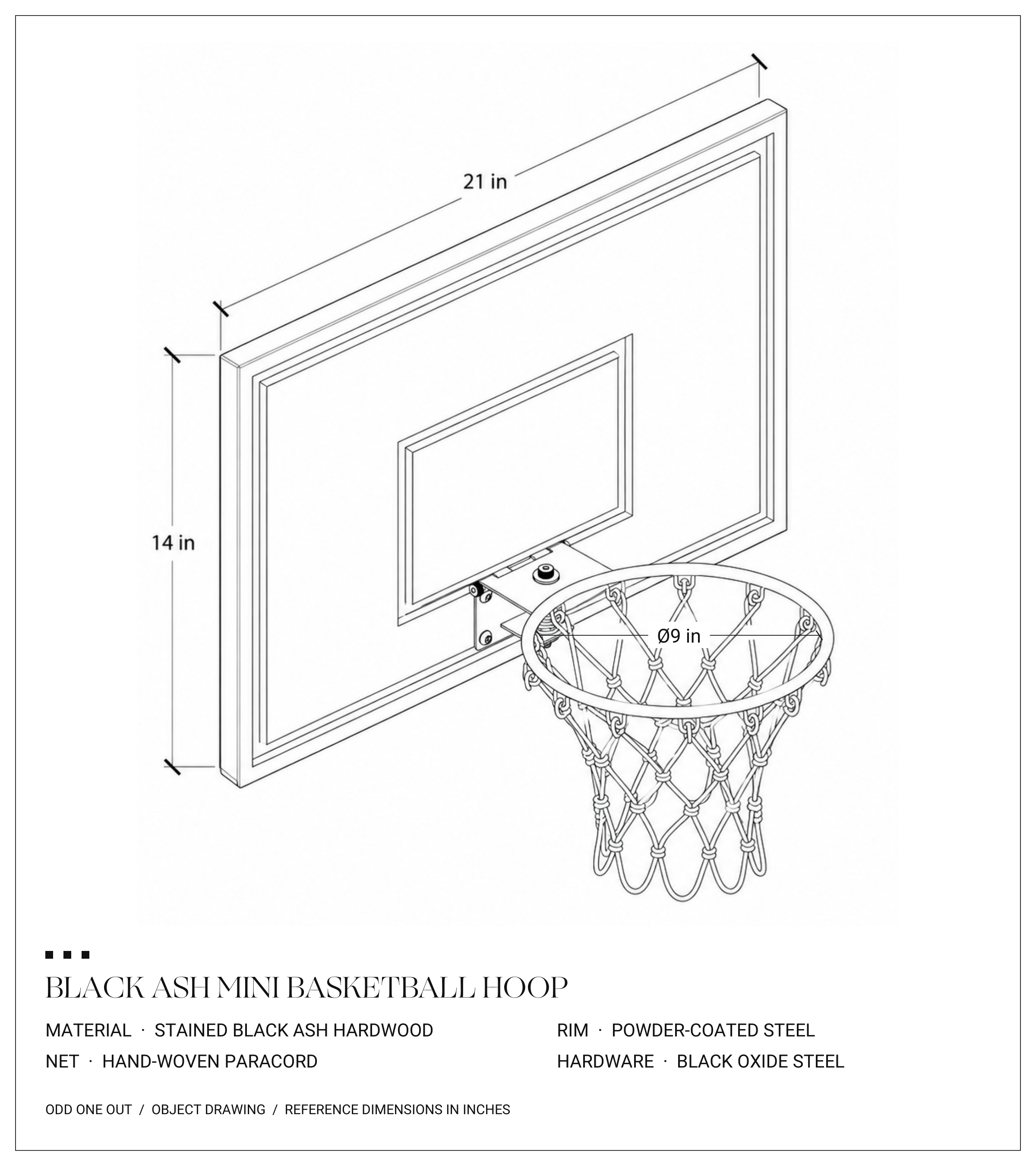 Black Ash mini basketball hoop drawing: stained black ash hardwood backboard, 21 inches wide by 14 inches tall, with a 9-inch rim, paracord net, and black oxide steel hardware.